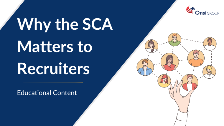 Why the SCA Matters to Recruiters